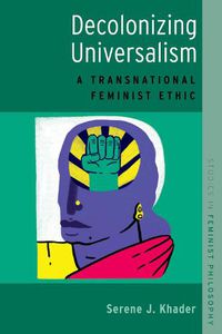 Cover image for Decolonizing Universalism: A Transnational Feminist Ethic