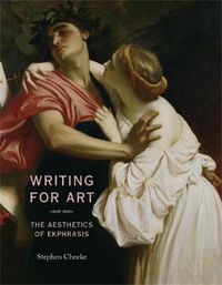 Cover image for Writing for Art: The Aesthetics of Ekphrasis