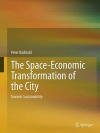 Cover image for The Space-Economic Transformation of the City: Towards Sustainability