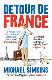 Cover image for Detour De France: An Englishman in Search of a Continental Education