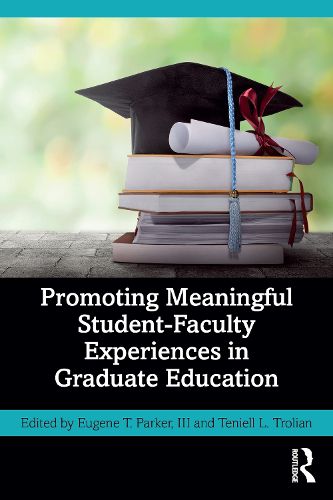 Cover image for Promoting Meaningful Student-Faculty Experiences in Graduate Education