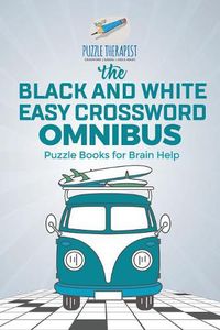 Cover image for The Black and White Easy Crossword Omnibus Puzzle Books for Brain Help