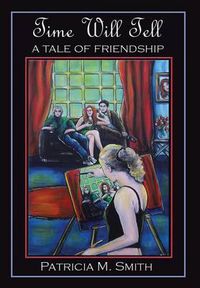 Cover image for Time Will Tell: A Tale of Friendship