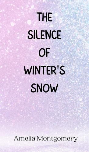 Cover image for The Silence of Winter's Snow