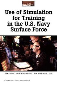 Cover image for Use of Simulation for Training in the U.S. Navy Surface Force