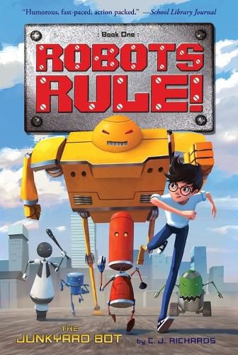 Cover image for The Junkyard Bot: Robots Rule, Book 1