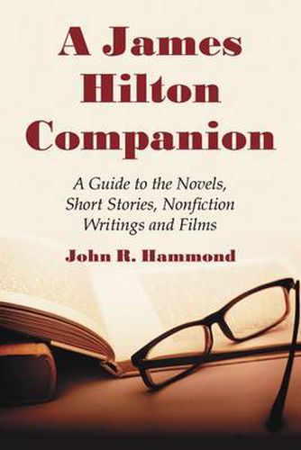 A James Hilton Companion: A Guide to the Novels, Short Stories, Non-fiction Writings and Films