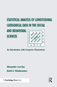 Cover image for Statistical Analysis of Longitudinal Categorical Data in the Social and Behavioral Sciences: An introduction With Computer Illustrations