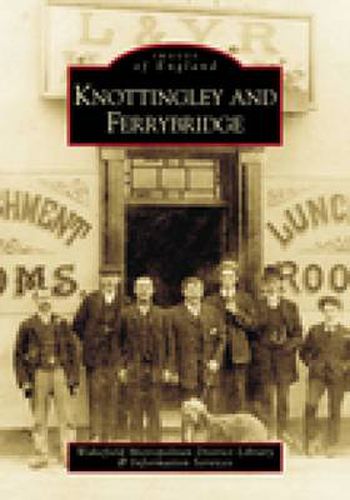 Cover image for Knottingley and Ferrybridge: Images of England