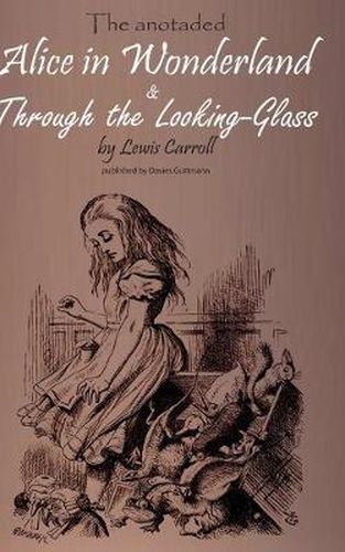 Alice in Wonderland & Through the Lookung-Glass: The stories, important background information and a biography of Lewis Carroll