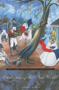 Cover image for Avengers of the New World: The Story of the Haitian Revolution