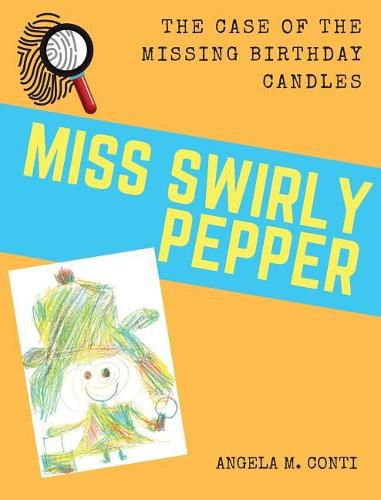 Cover image for Miss Swirly Pepper: The Case of the Missing Birthday Candles