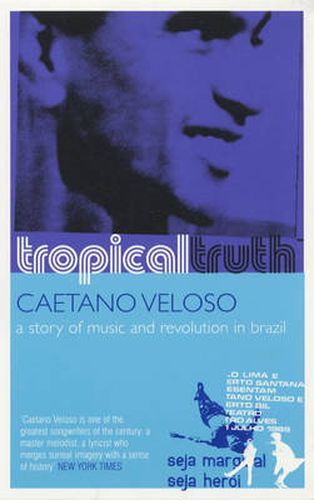 Cover image for Tropical Truth: A Story of Music and Revolution in Brazil