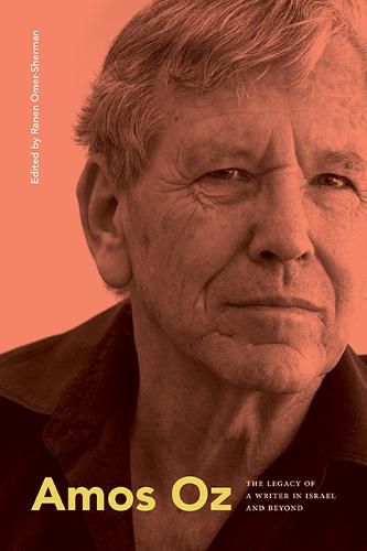 Amos Oz: The Legacy of a Writer in Israel and Beyond