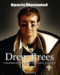 Cover image for Sports Illustrated Drew Brees: A Tribute to the Saint of New Orleans