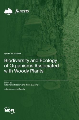 Cover image for Biodiversity and Ecology of Organisms Associated with Woody Plants