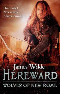 Cover image for Hereward: Wolves of New Rome: (The Hereward Chronicles: book 4): A gritty, action-packed historical adventure set in Norman England that will keep you gripped