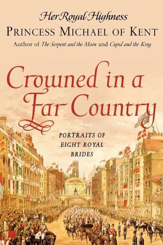 Cover image for Crowned in a Far Country: Portraits of Eight Royal Brides