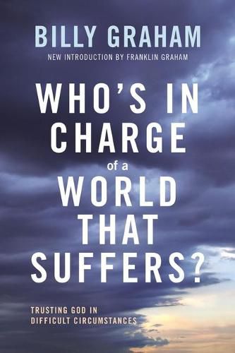 Cover image for Who's In Charge of a World That Suffers?: Trusting God in Difficult Circumstances