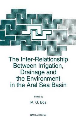 Cover image for The Inter-Relationship Between Irrigation, Drainage and the Environment in the Aral Sea Basin