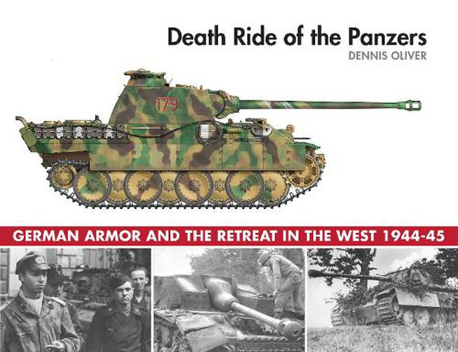Death Ride of the Panzers: German Armor and the Retreat in the West, 1944-45