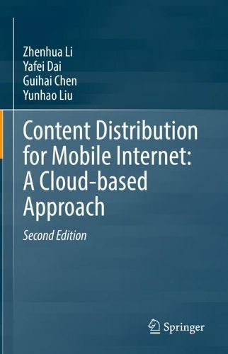 Cover image for Content Distribution for Mobile Internet: A Cloud-based Approach