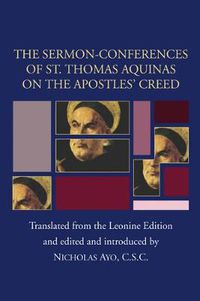 Cover image for Sermon-Conferences of St. Thomas Aquinas on the Apostles? Creed