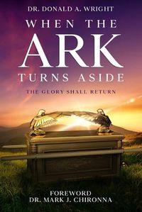 Cover image for When the Ark Turns Aside: The Glory Shall Return