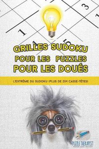 Cover image for Grilles Sudoku pour les puzzles pour les doues L'extreme du Sudoku (plus de 204 casse-tetes)