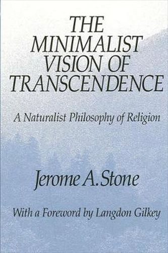 Cover image for The Minimalist Vision of Transcendence: A Naturalist Philosophy of Religion