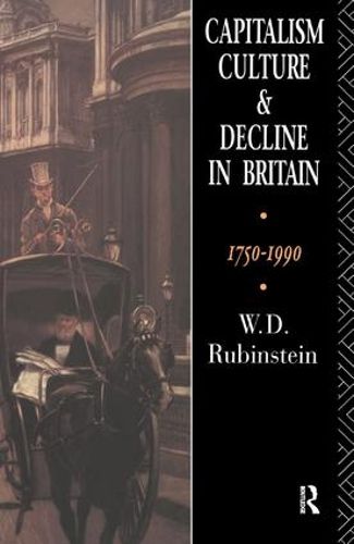 Cover image for Capitalism, Culture and Decline in Britain: 1750 -1990