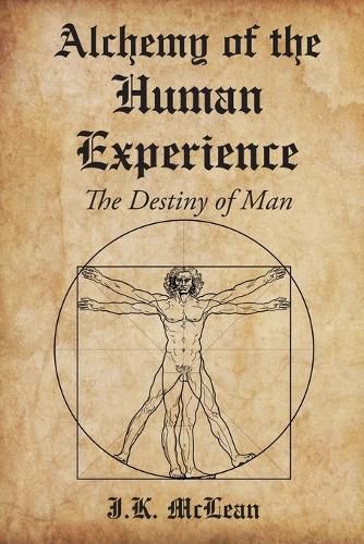 Cover image for Alchemy of the Human Experience: The Destiny of Man