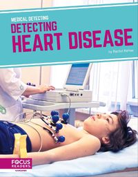 Cover image for Medical Detecting: Detecting Heart Disease