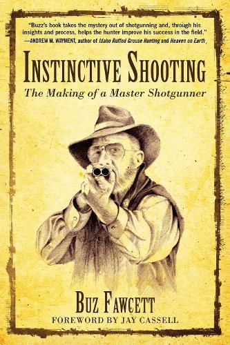 Cover image for Instinctive Shooting: The Making of a Master Shotgunner