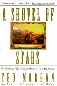 Cover image for A Shovel of Stars: The Making of the American West, 1800 to the Present