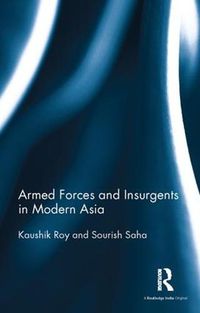 Cover image for Armed Forces and Insurgents in Modern Asia