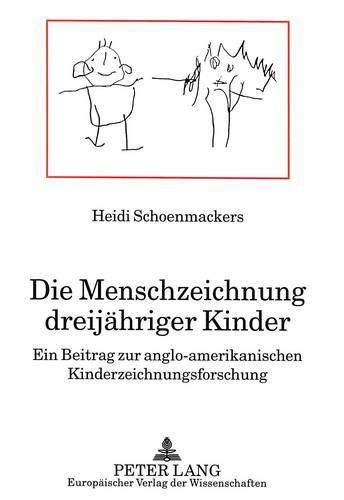 Cover image for Die Menschzeichnung Dreijaehriger Kinder: Ein Beitrag Zur Anglo-Amerikanischen Kinderzeichnungsforschung