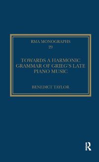 Cover image for Towards a Harmonic Grammar of Grieg's Late Piano Music: Nature and Nationalism