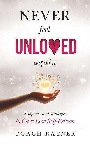 Cover image for Never Feel Unloved Again