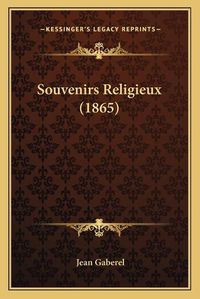 Cover image for Souvenirs Religieux (1865)