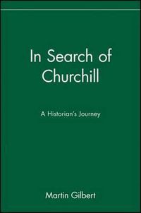Cover image for In Search of Churchill: A Historian's Journey