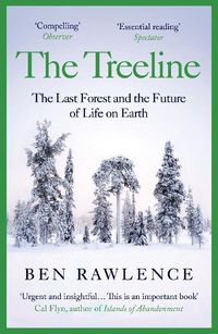 Cover image for The Treeline: The Last Forest and the Future of Life on Earth