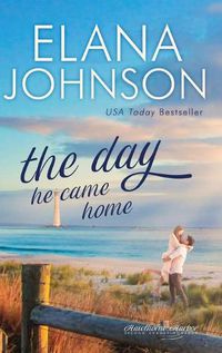 Cover image for The Day He Came Home: Sweet Contemporary Romance