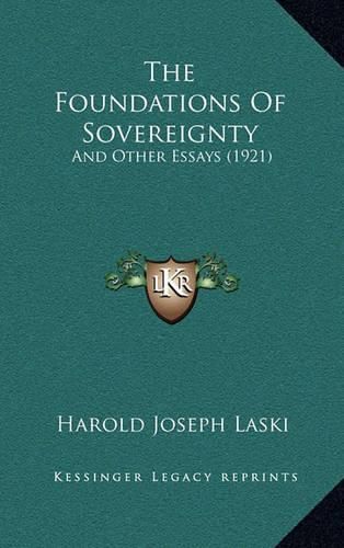 The Foundations of Sovereignty: And Other Essays (1921)