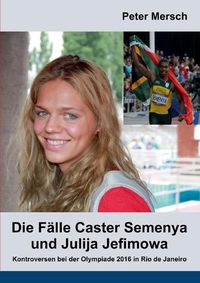 Cover image for Die Falle Caster Semenya und Julija Jefimowa: Kontroversen bei der Olympiade 2016 in Rio de Janeiro