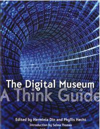 Cover image for The Digital Museum: A Think Guide