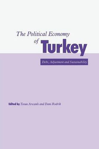 Cover image for The Political Economy of Turkey: Debt, Adjustment and Sustainability