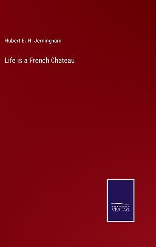 Cover image for Life is a French Chateau