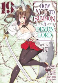 Cover image for How NOT to Summon a Demon Lord (Manga) Vol. 19
