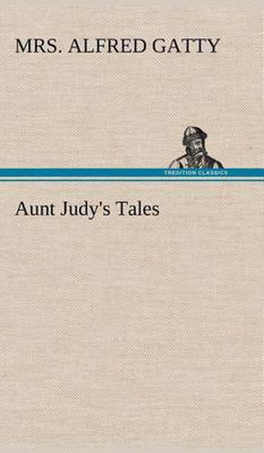 Cover image for Aunt Judy's Tales